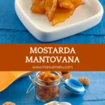 A serving of Mostarda Mantovana in a small white dish with a spoon.
