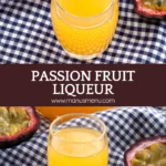 Glass of homemade Passion Fruit Liqueur on a checkered cloth with fresh passion fruit halves beside it.