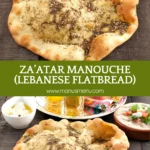 Lebanese Za’atar Manouche showing golden crust and olive-oil-zaatar topping.