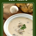 Homemade Cream of Mushroom Soup Recipe Pinterest image with a bowl of creamy mushroom soup and garlic bread.