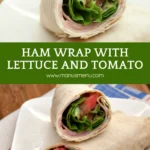 Two halves of a ham salad wrap with fresh lettuce and tomato served on a white plate.